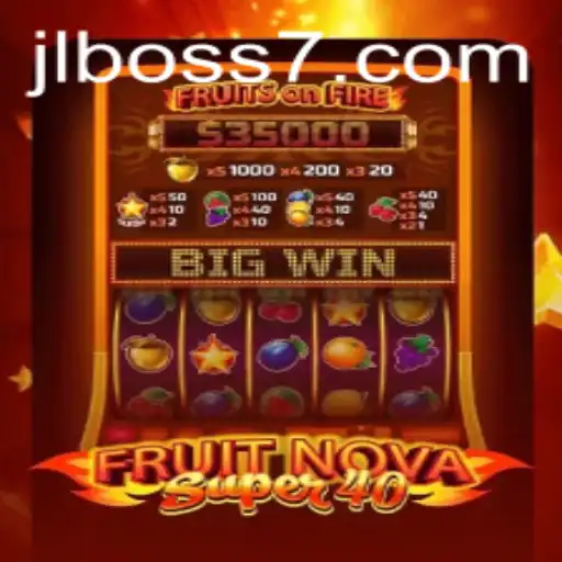 FruitNovaSuper40: Discover the Exciting World of JL BOSS Casino Gaming